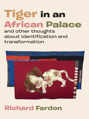 cover image of Tiger in an African palace, and other thoughts about identification and transformation